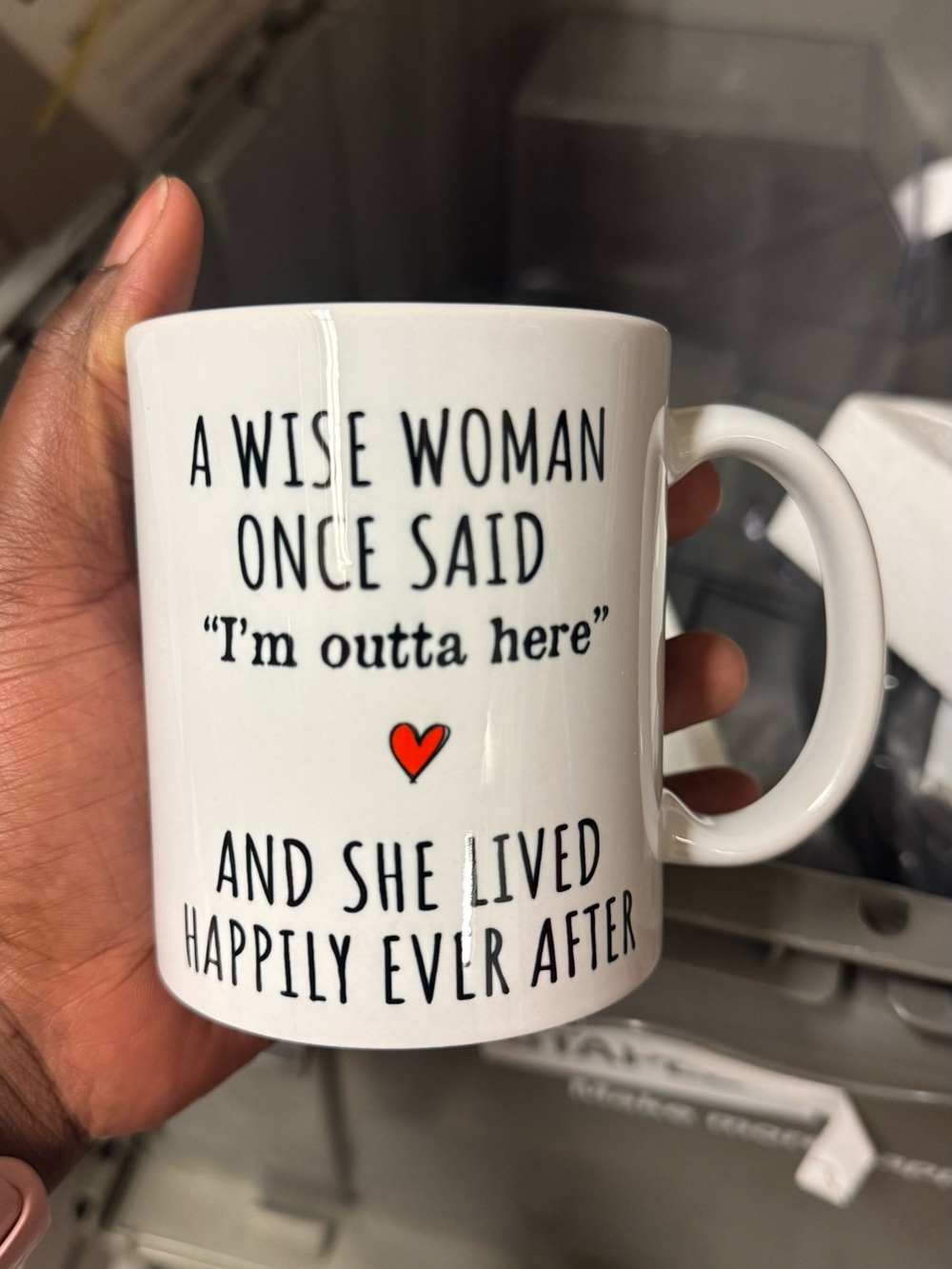 Ceramic Quote Mug "A Wise Woman Once Said" - White with Red Heart